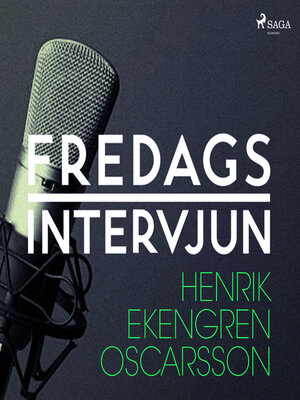 cover image of Fredagsintervjun--Henrik Ekengren Oscarsson